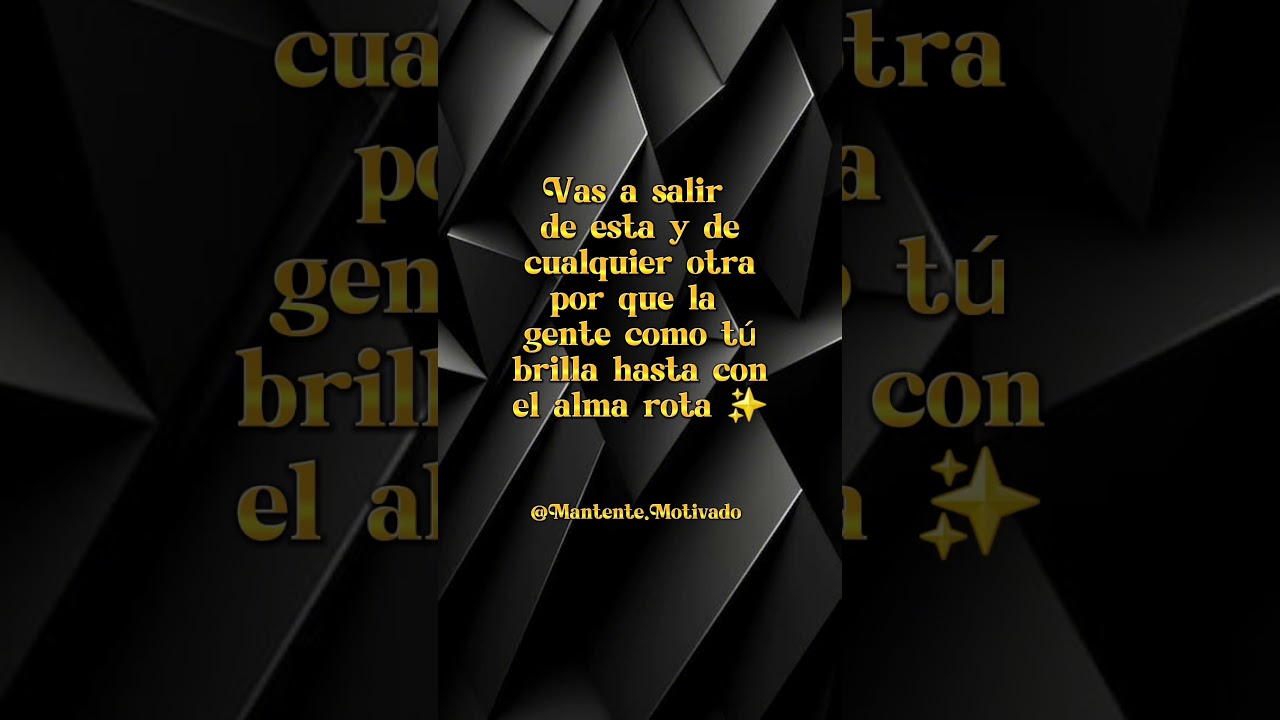 brilla hasta con el alma rota frases