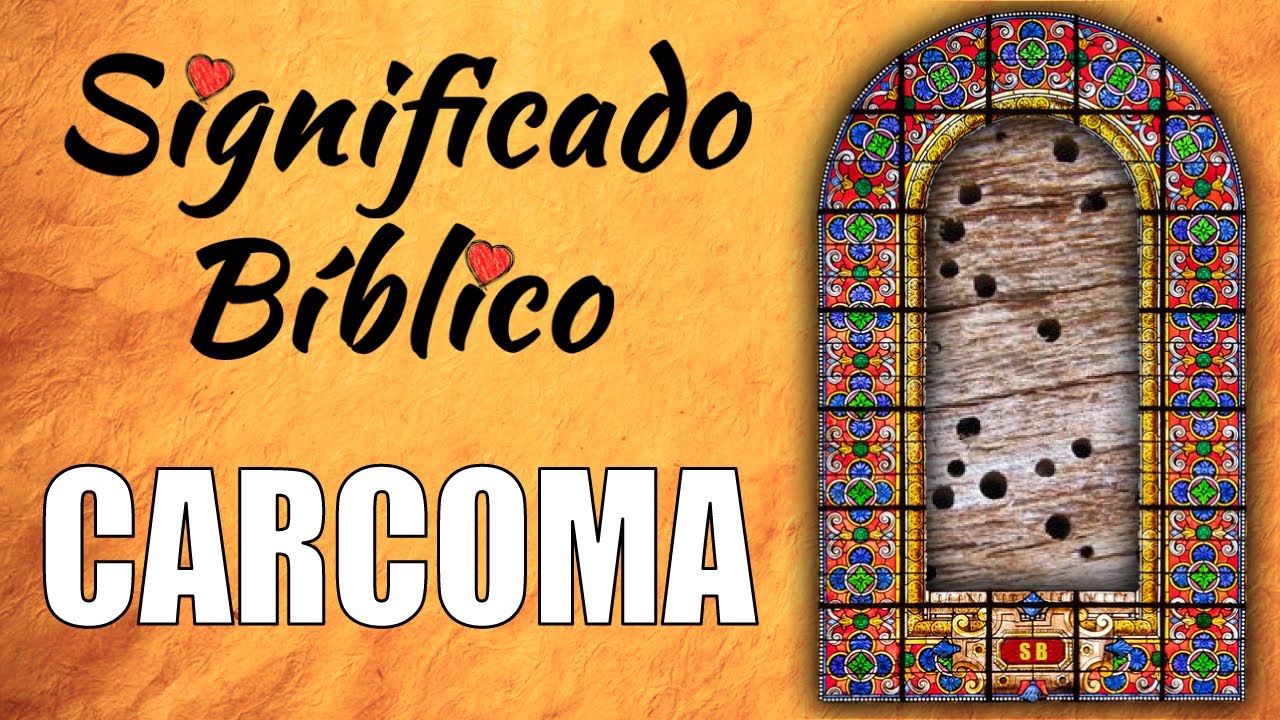carcoma en sus huesos significado bíblico