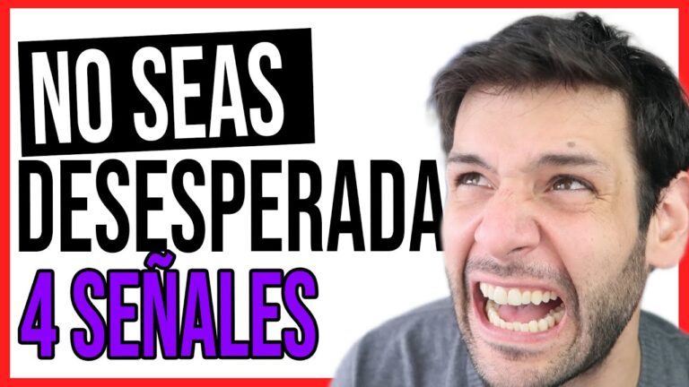 como actúa una mujer desesperada por un hombre