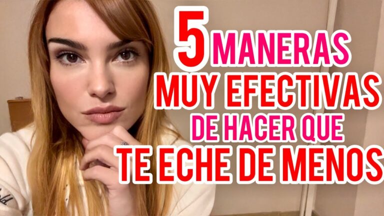 como hacer que te eche de menos