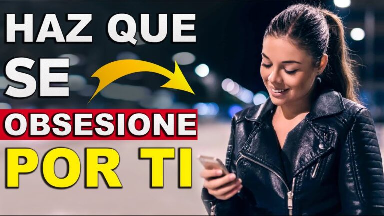 como hacer que una chica se obsesione contigo