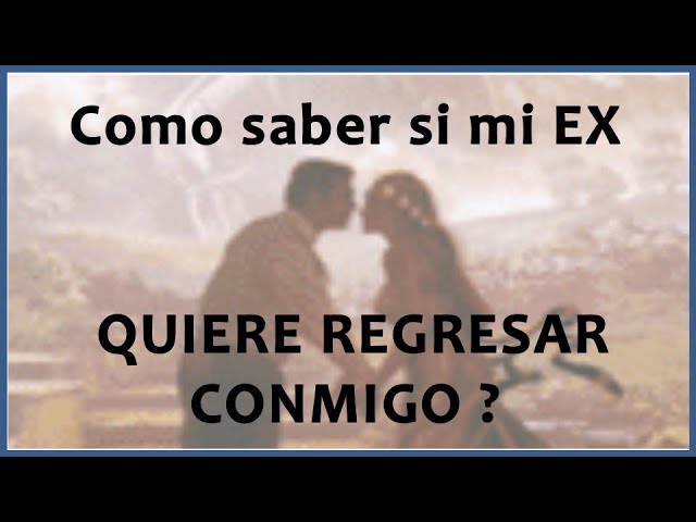 como saber si mi ex quiere regresar conmigo tarot