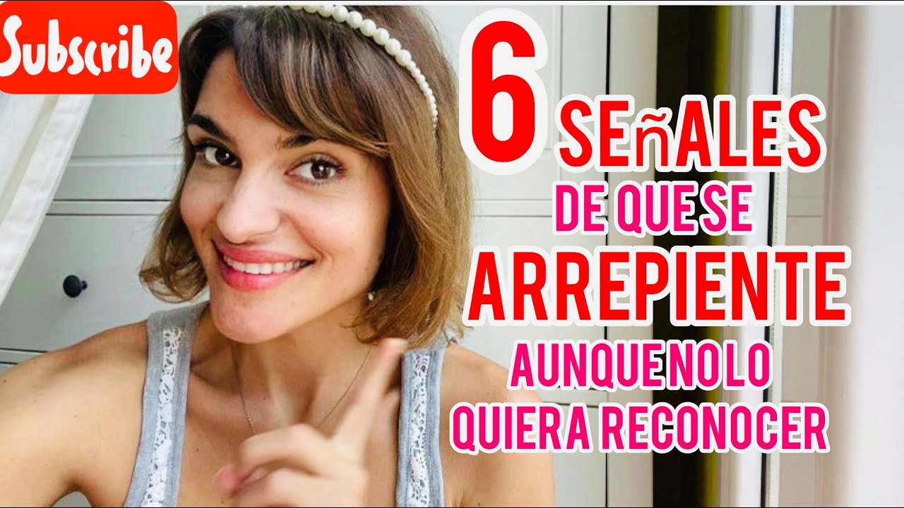 como saber si mi ex se arrepentira