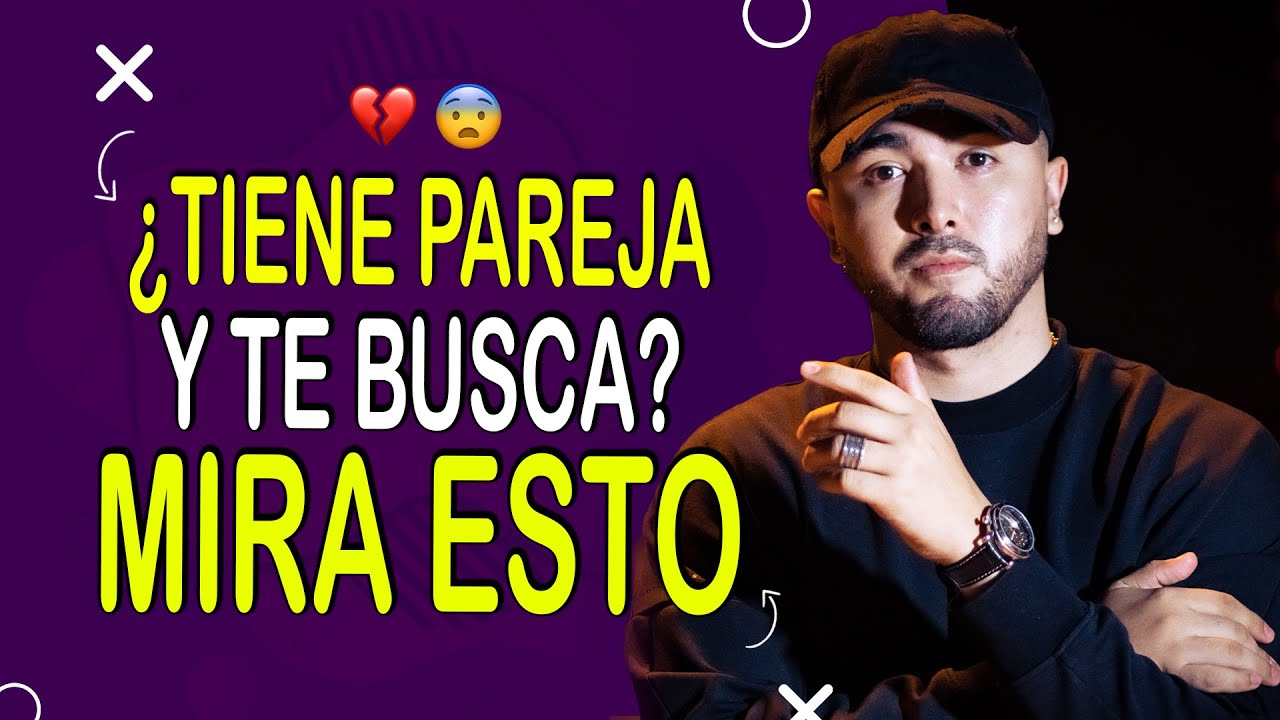 cuando un hombre tiene novia y te busca