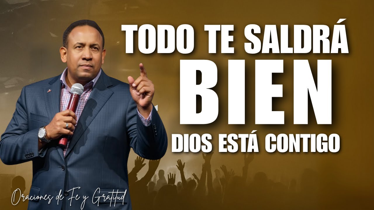 dios esta contigo todo saldra bien