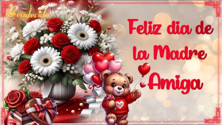 feliz dia de la madre amiga querida