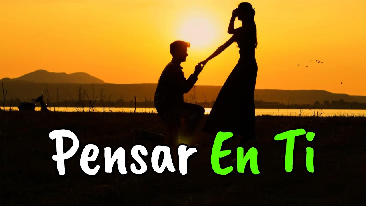 frase de pensar en ti