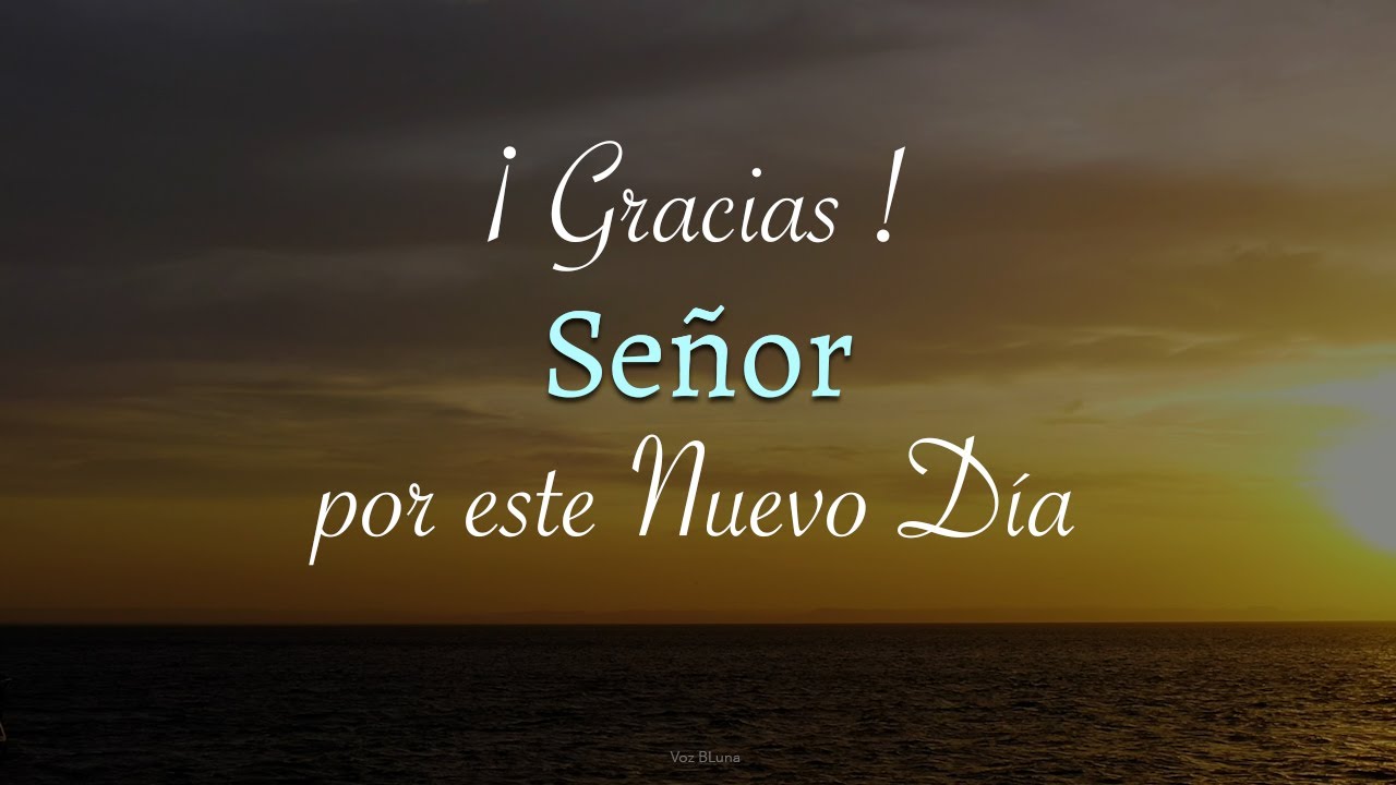 gracias dios por un nuevo dia reflexion