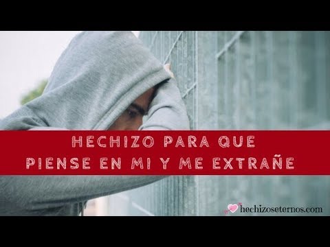 hechizo efectivo para que me extrañe mucho