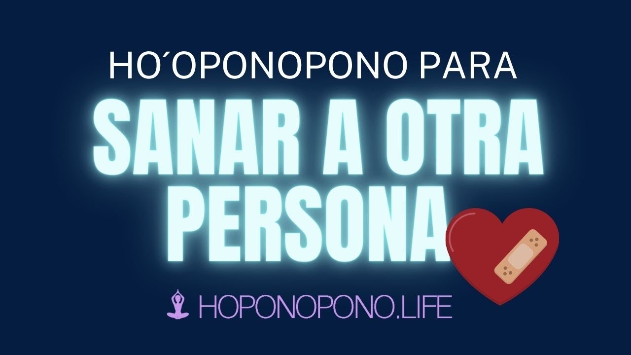 ho oponopono para sanar a otra persona