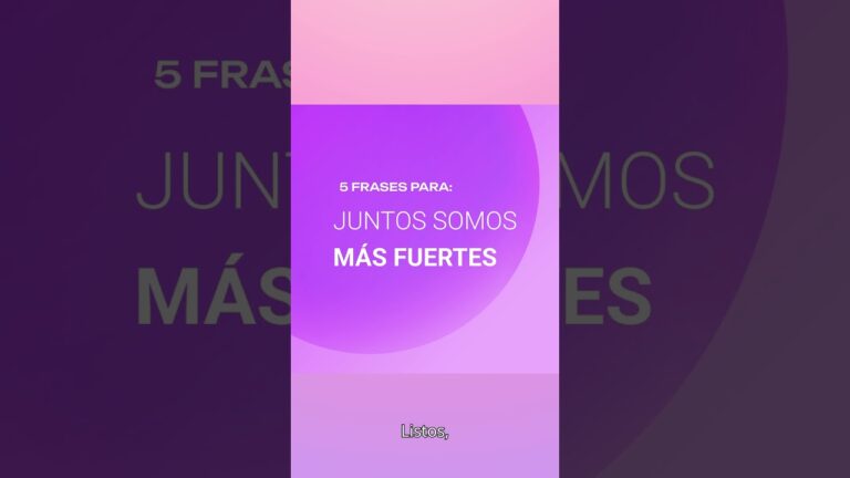 juntos somos mas fuertes frases