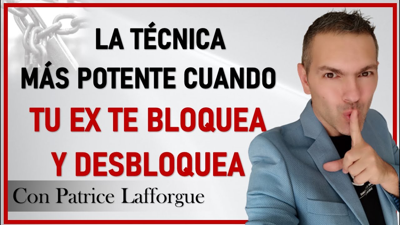 mi ex me bloquea y desbloquea