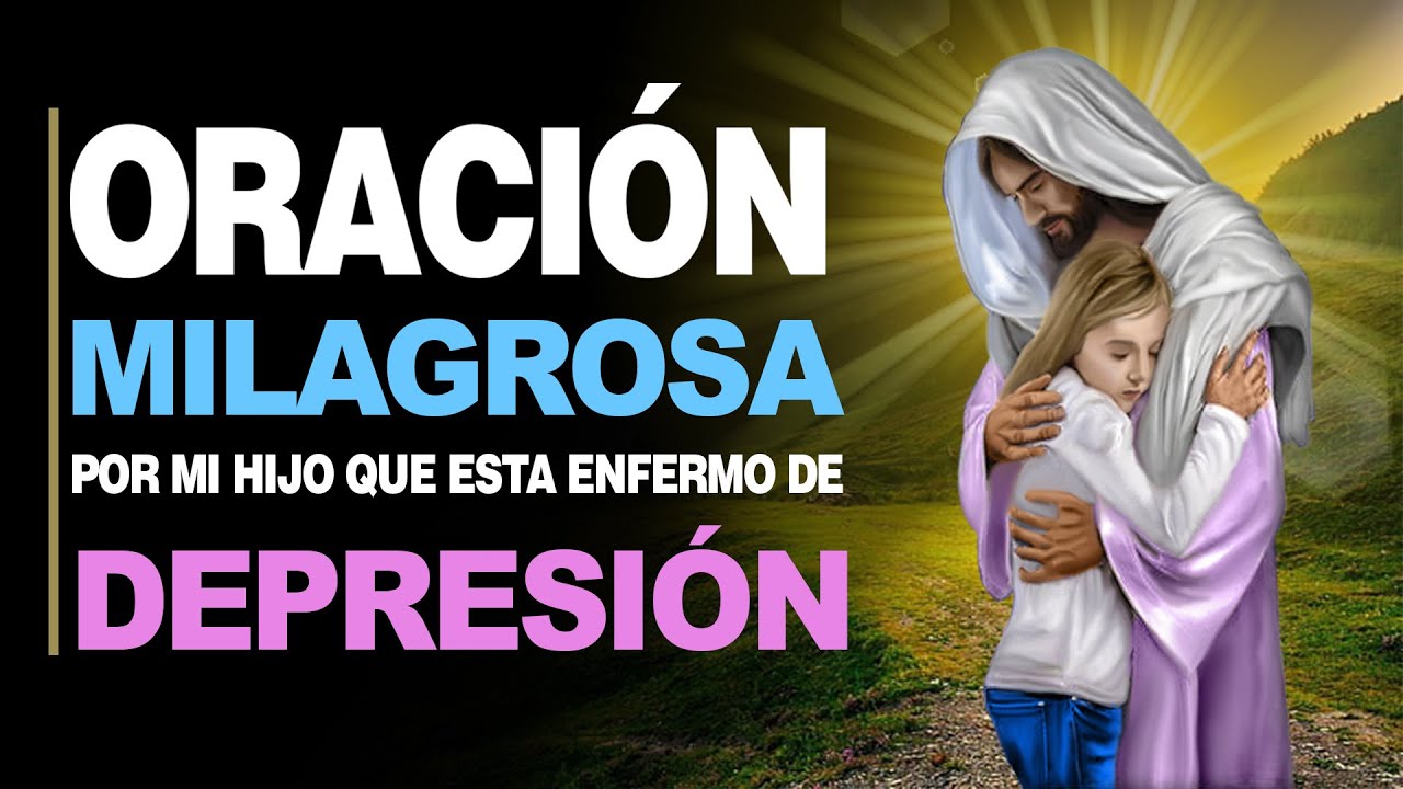 oracion por un hijo enfermo de depresion