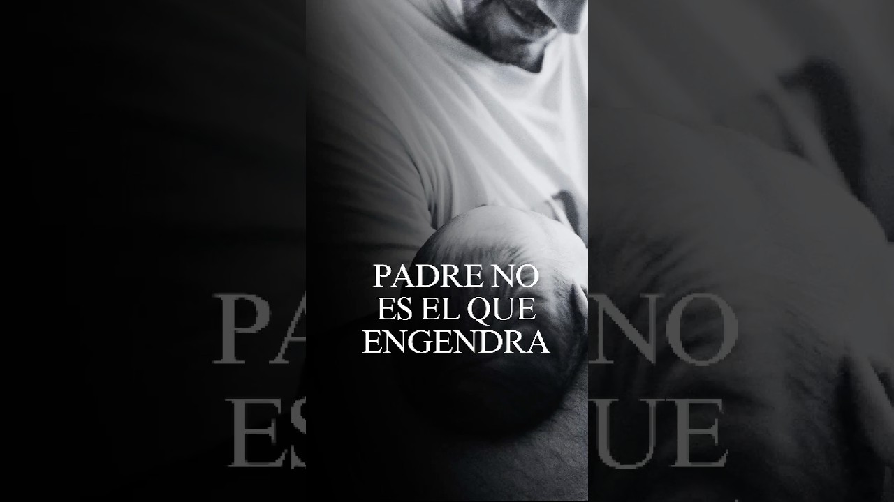 padre no es el que engendra frases