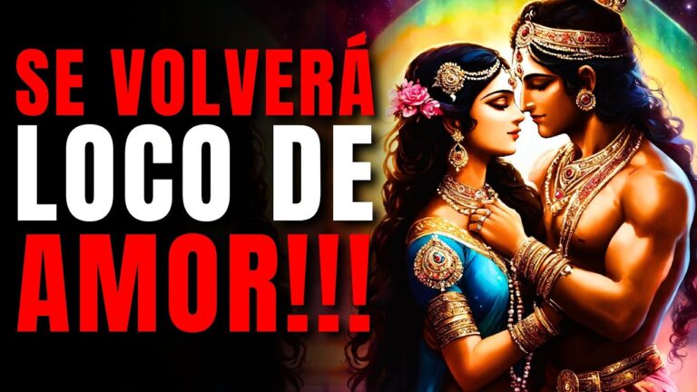 para que se vuelva loco de amor por mi