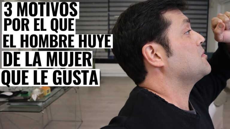 porque los hombres huyen cuando les gusta una mujer