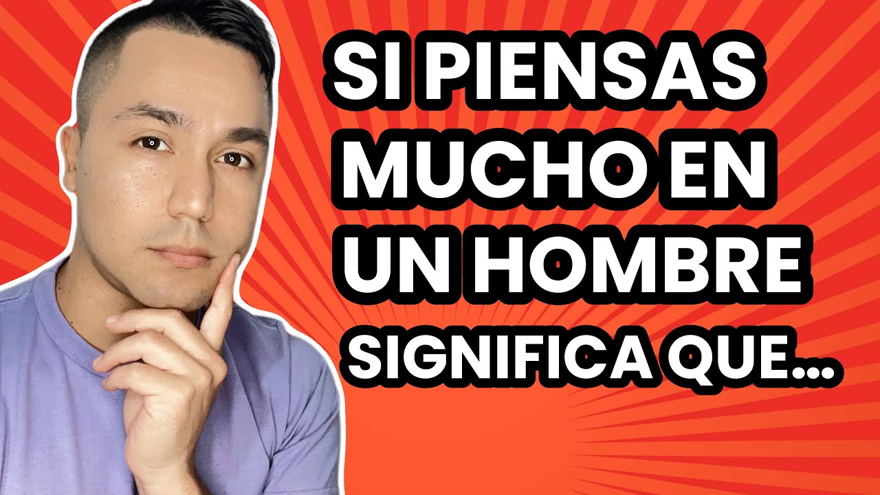porque uno piensa tanto en una persona