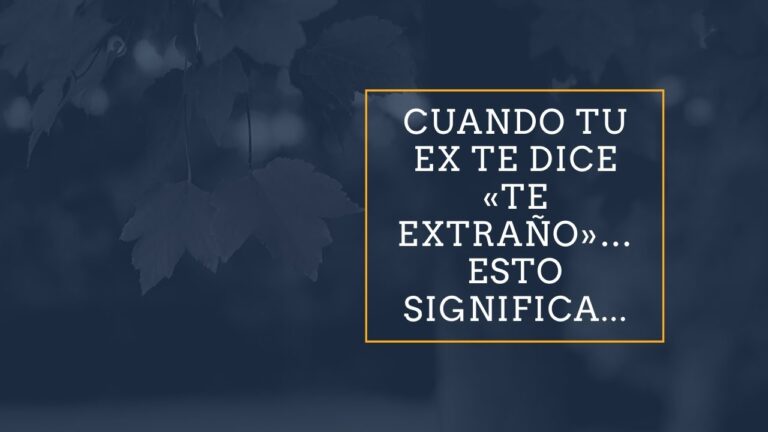 que responder cuando tu ex te dice te extraño