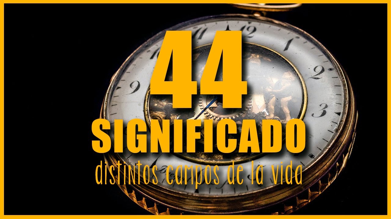 que significa el 44 en lo espiritual
