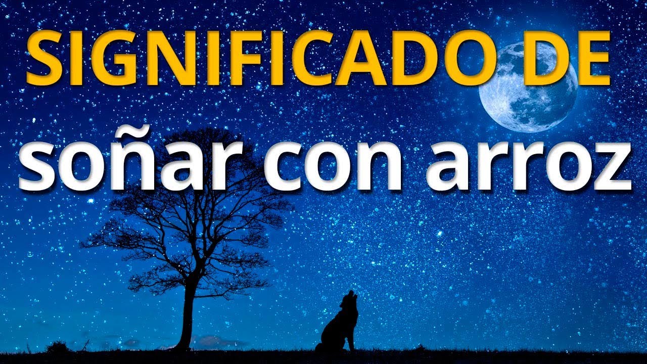 que significa soñar arroz