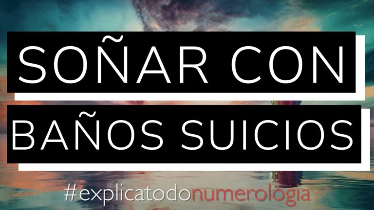 que significa soñar baños sucios