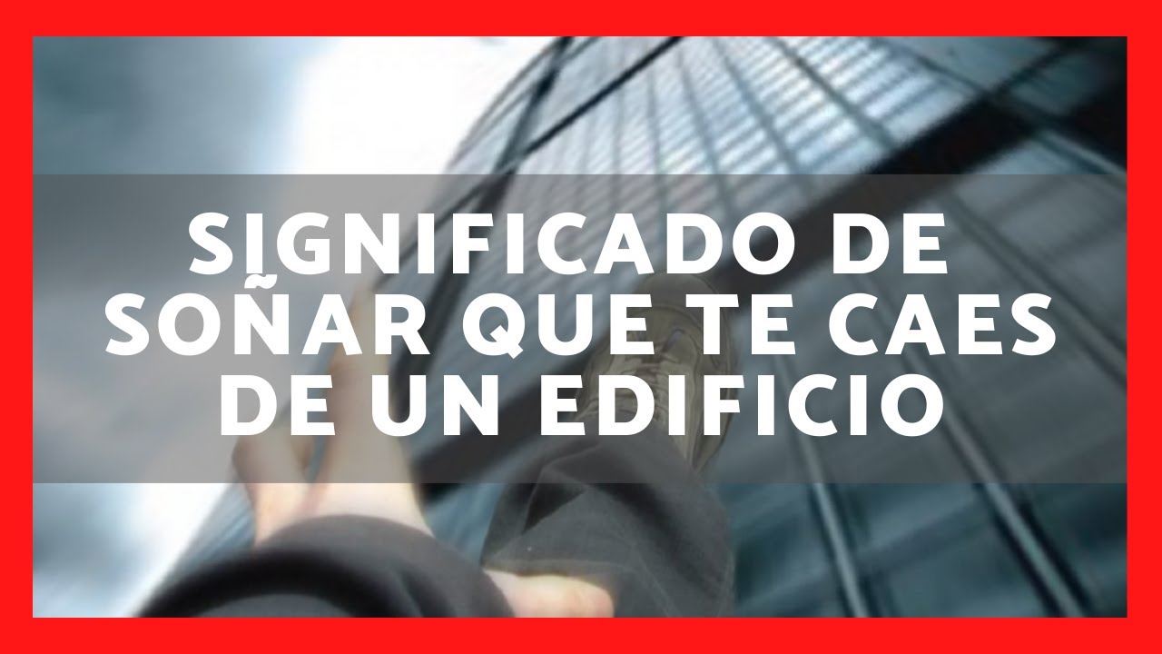 que significa soñar con caer de un edificio