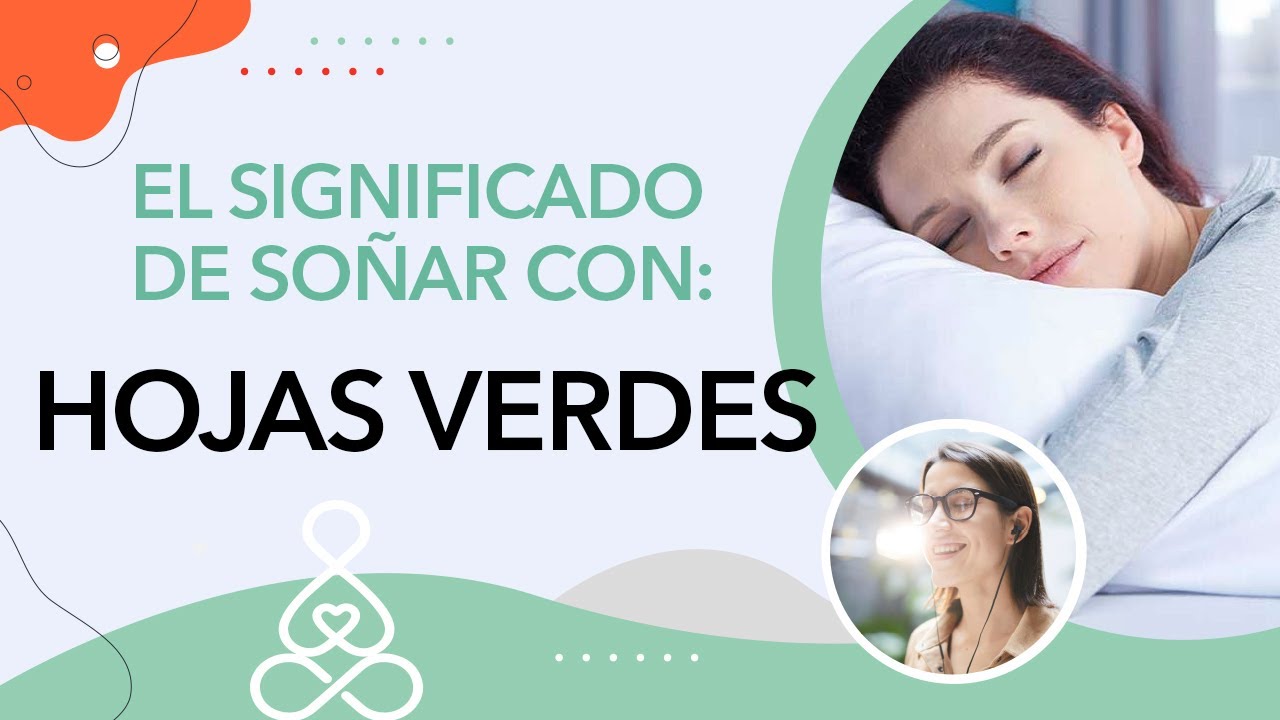 que significa soñar con hojas verdes