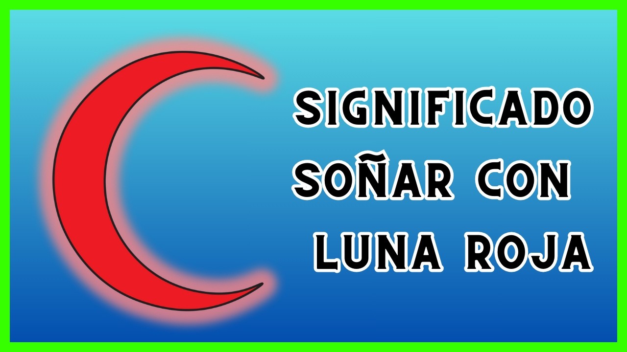 que significa soñar con la luna roja
