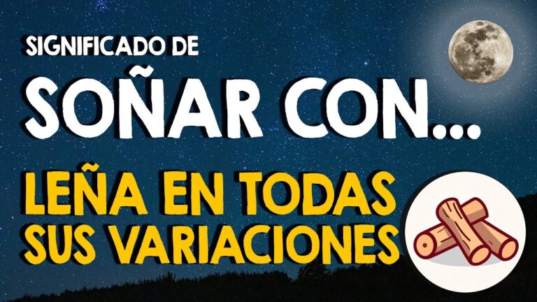 que significa soñar con leña