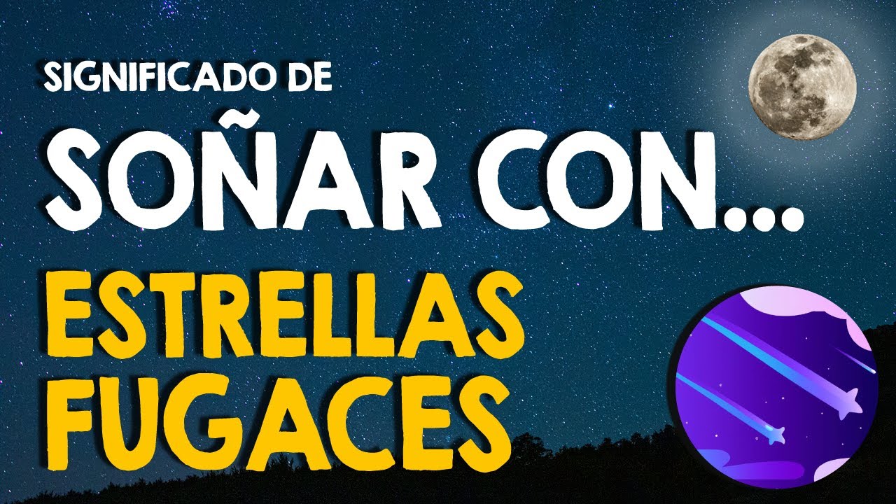 que significa soñar con lluvia de estrellas fugaces