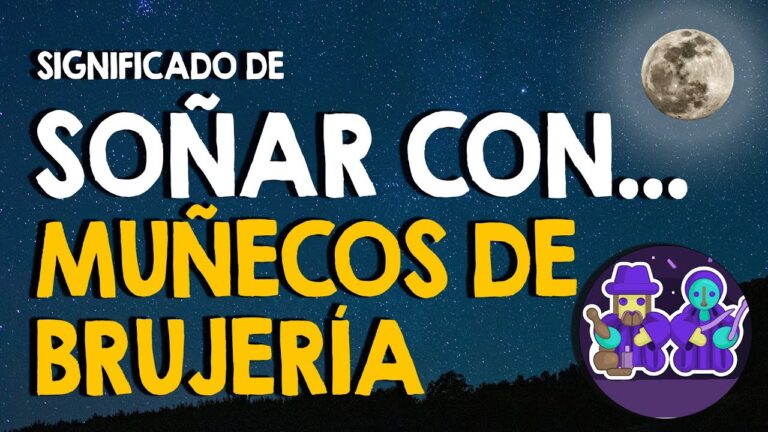 que significa soñar con muñeco de brujeria