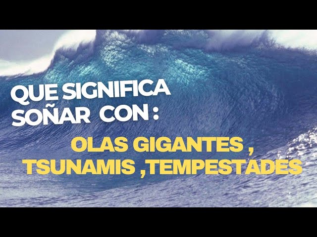 que significa soñar con olas gigantes tipo tsunami