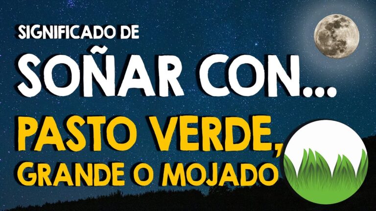 que significa soñar con pasto verde