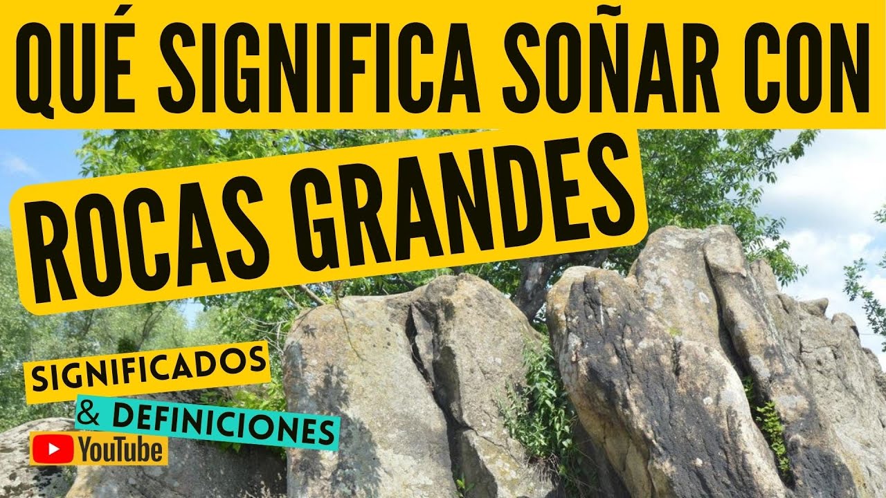 que significa soñar con rocas grandes y agua