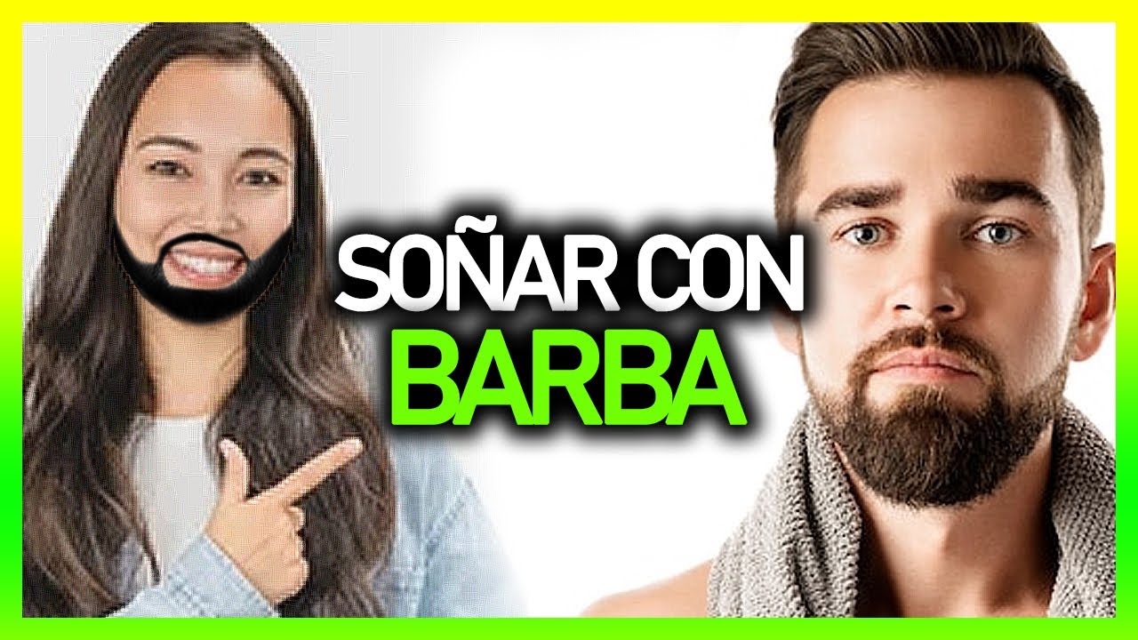 que significa soñar con tener barba