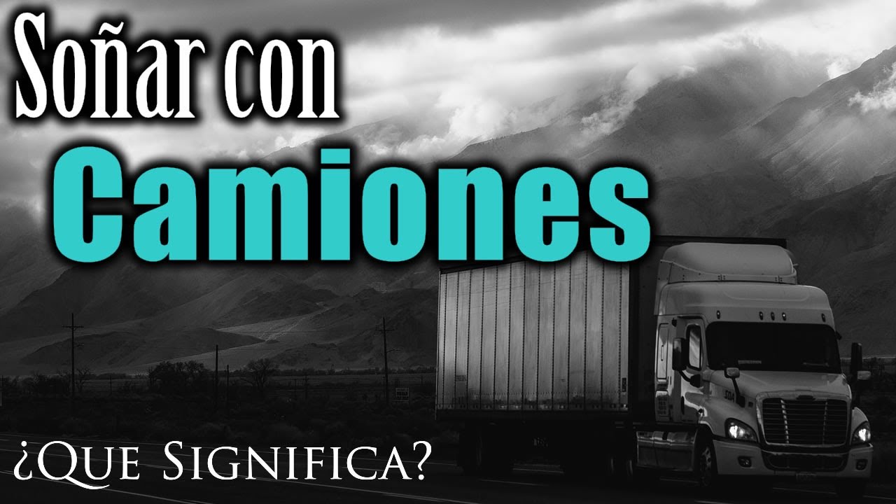 que significa soñar con un camion grande