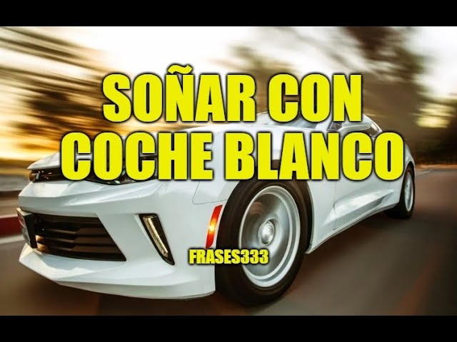 que significa soñar con un carro blanco