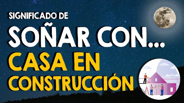 que significa soñar con una casa en construccion