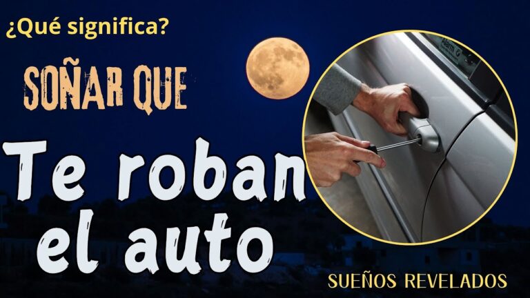 que significa soñar q te roban el auto