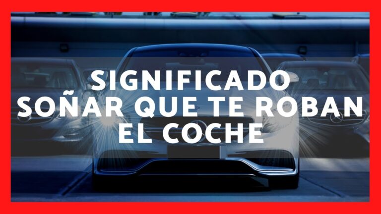 que significa soñar que desvalijan mi carro