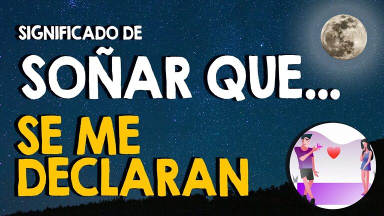 que significa soñar que se te declaran