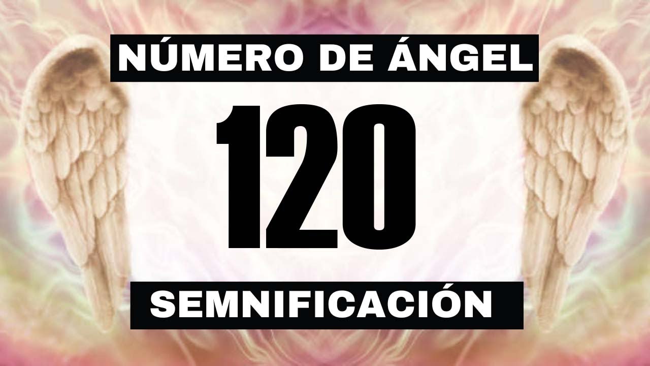 significado de 120