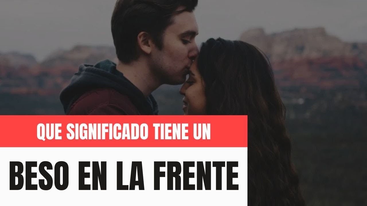 significado de soñar con beso en la frente