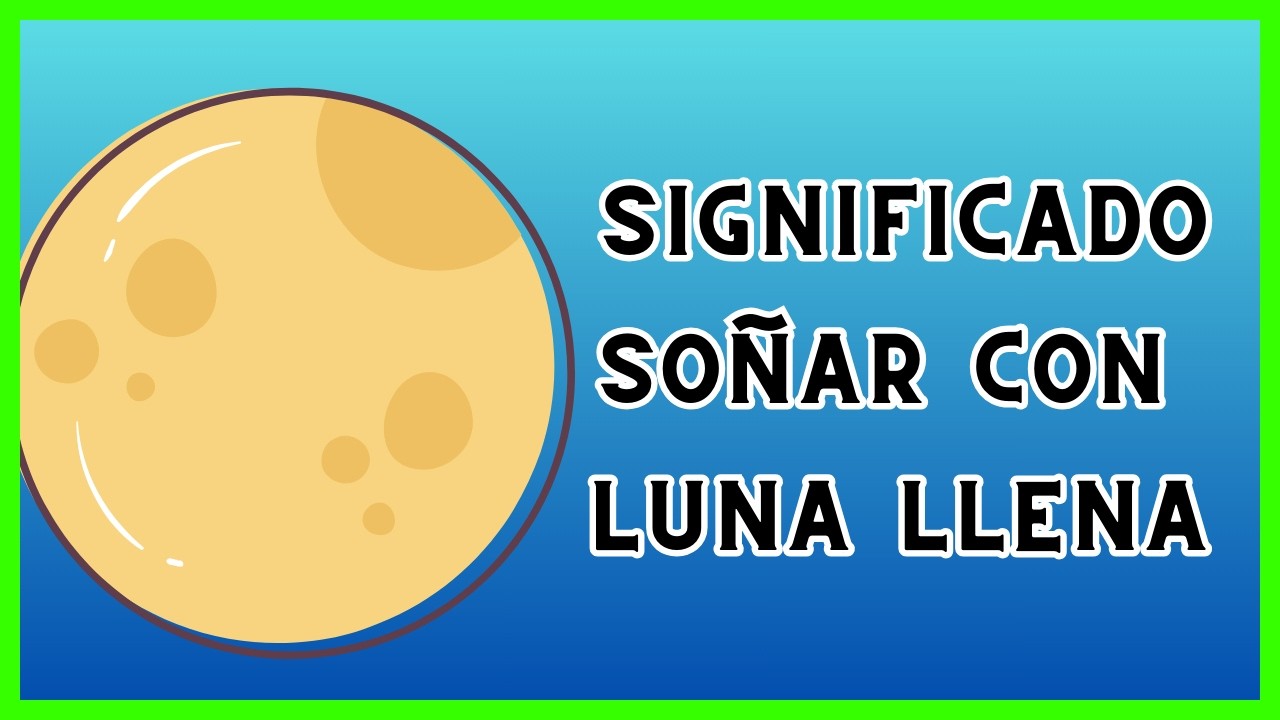 significado de soñar con la luna llena