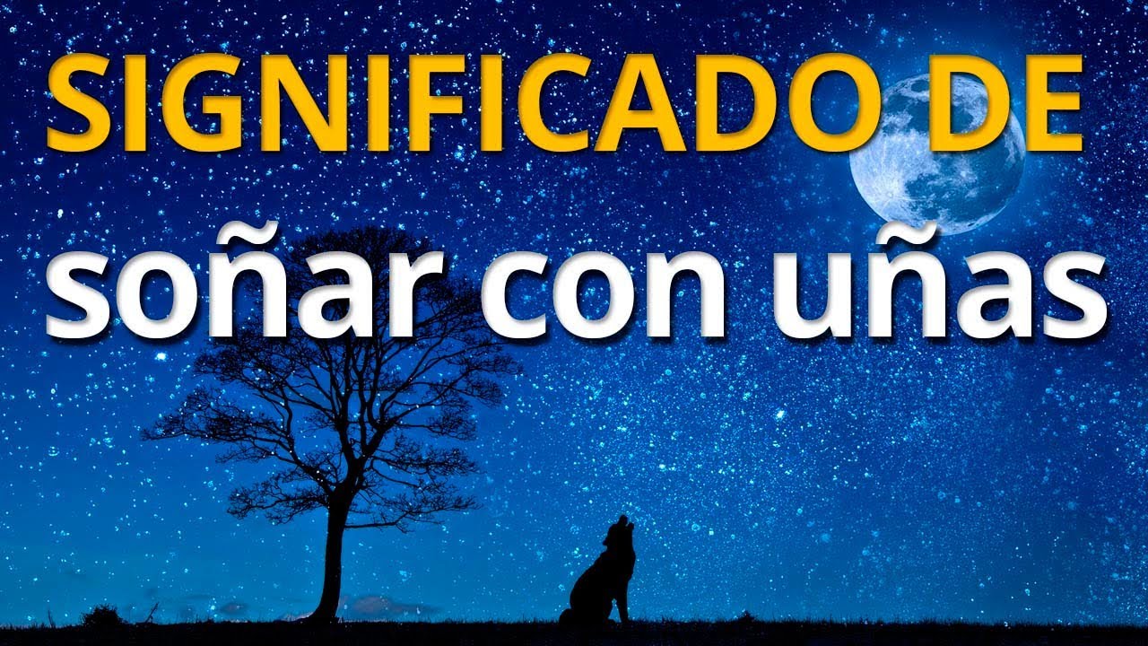 significado de soñar con uñas rotas