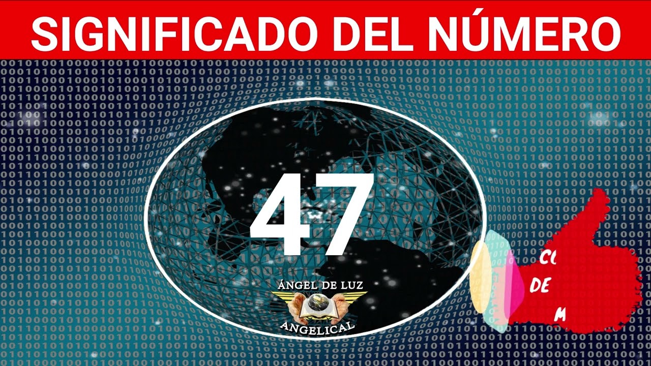 significado del numero 47
