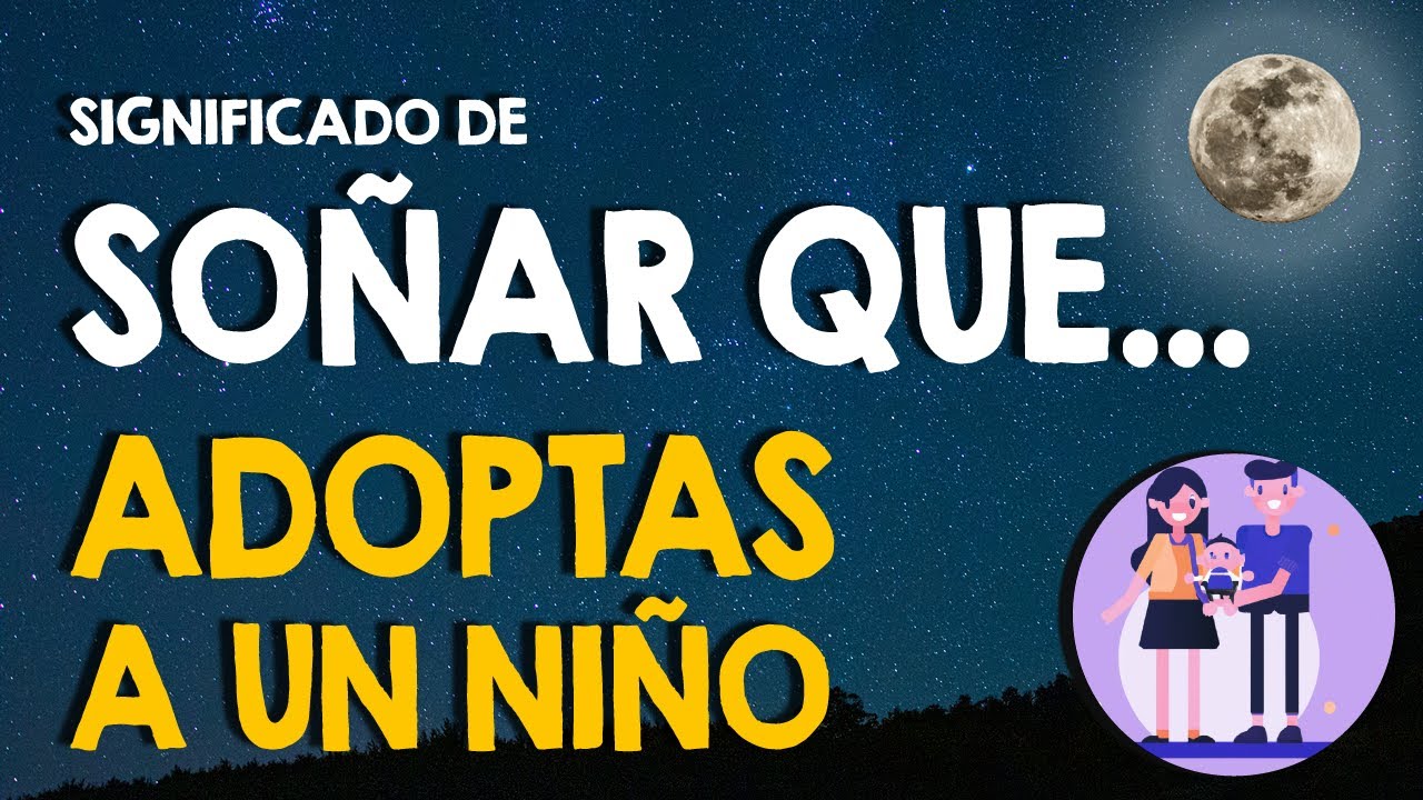 soñar con adoptar un niño