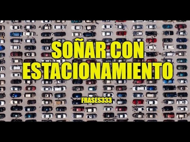 soñar con auto estacionado