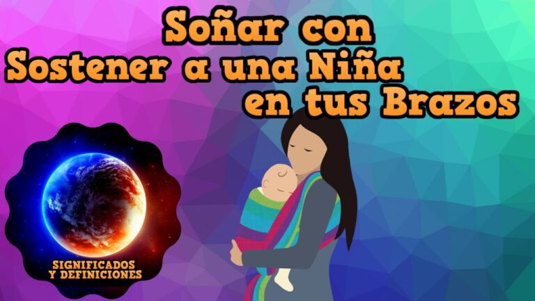 soñar con cargar una niña