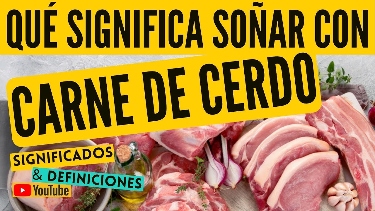 soñar con carne cruda de cerdo